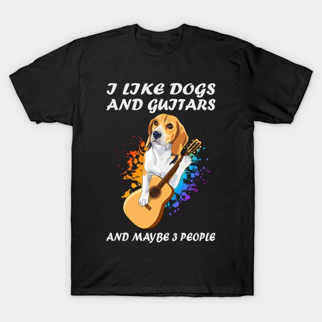 I Like Dogs And Guitars And Maybe 3 People T-Shirt by FogHaland86